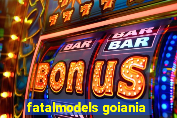 fatalmodels goiania